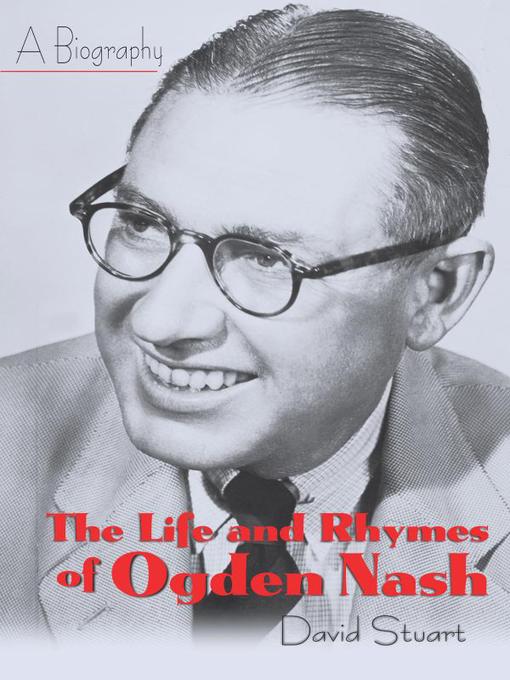 Title details for The Life and Rhymes of Ogden Nash by David Stuart - Available